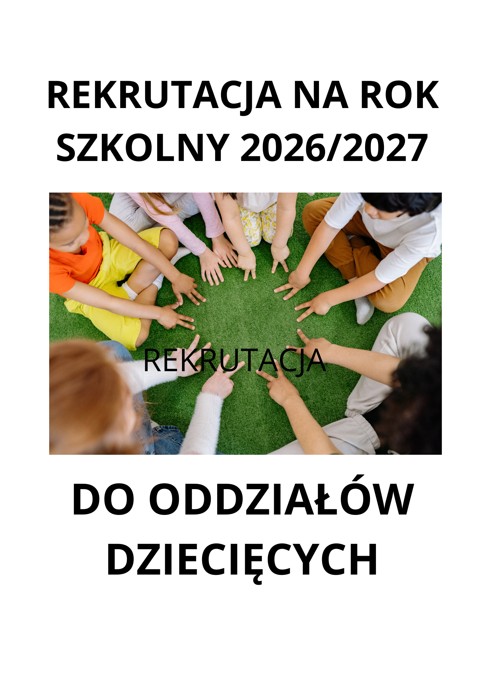 RUSZYŁA REKRUTACJA DO ODDZIAŁÓW DZIECIĘCYCH NA ROK SZKOLNY 2026/2027