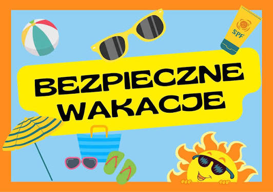 BEZPIECZNE WAKACJE W KLASIE I i II