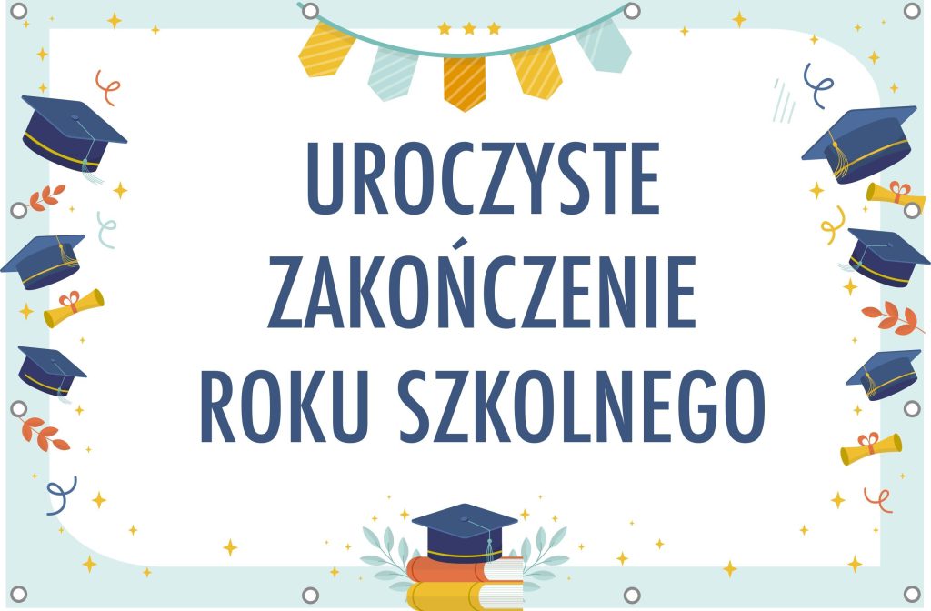 Uroczyste zakończenie roku szkolnego 2025/2026